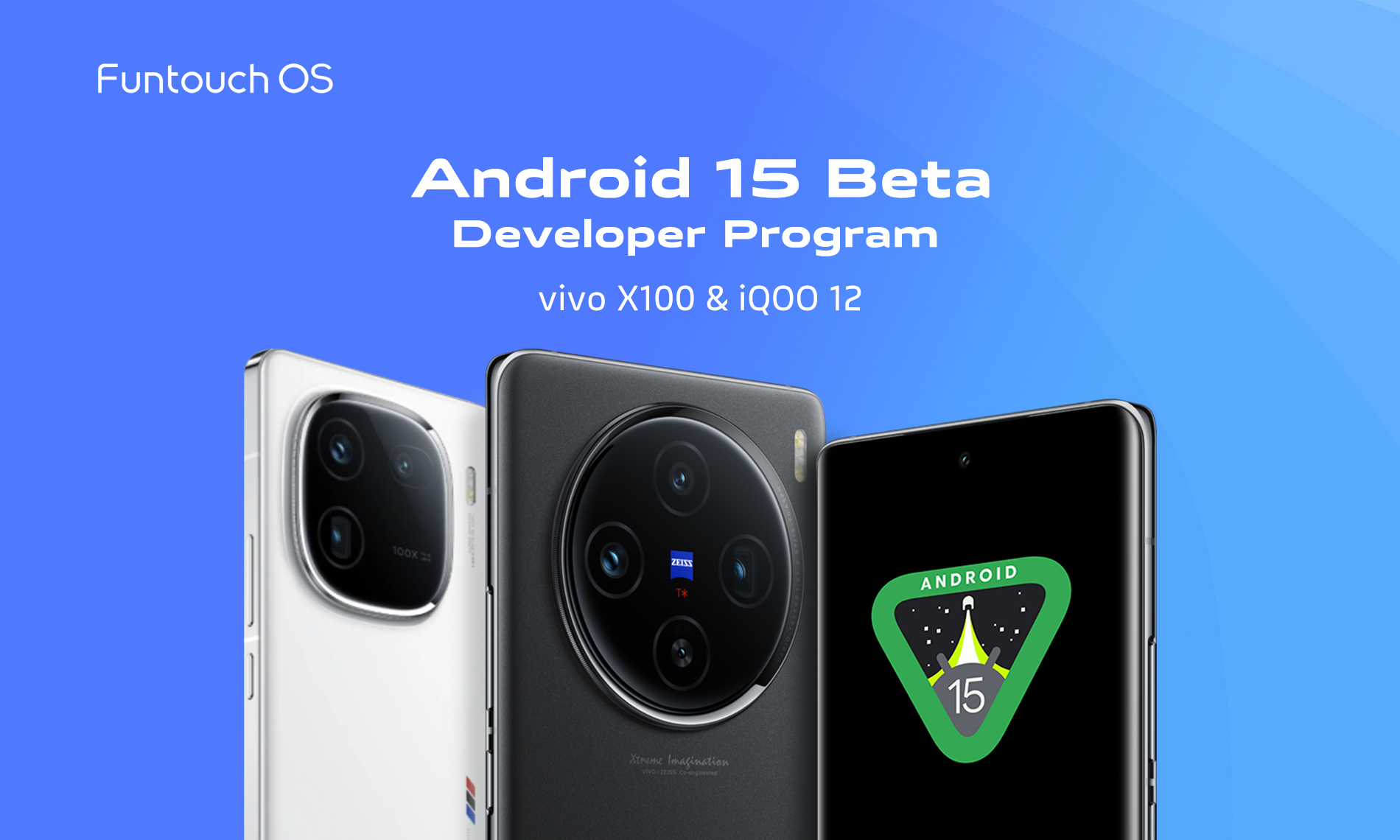 vivo Announces Android 15 Beta Program for Developers on X100 and iQOO 12 Smartphones